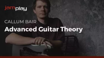 Truefire Callum Bair’s Advanced Guitar Theory (JamPlay) TUTORiAL-FANTASTiC