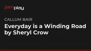 Truefire Callum Bair’s Song Lesson Everyday is a Winding Road by Sheryl Crow (JamPlay) TUTORiAL-FANTASTiC