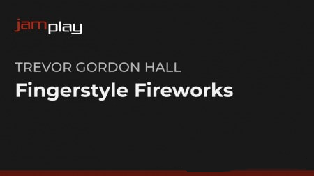 Truefire Trevor Gordon Hall’s Fingerstyle Fireworks (JamPlay) [TUTORiAL]