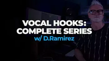 FaderPro D.Ramirez Vocal Hooks Complete Series TUTORiAL
